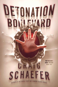 Craig Schaefer — Detonation Boulevard (The Wisdom's Grave Trilogy Book 2)