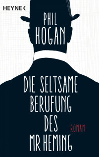 Hogan, Phil — Die seltsame Berufung des Mr Hemmings