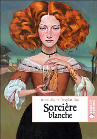 Anne-Marie Desplat-Duc — Sorciere blanche