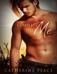 Peace, Catherine [Peace, Catherine] — Complete Me (A 1Night Stand Story)