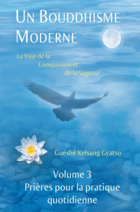 Gyatso Gueshe Kelsang [Gyatso Gueshe Kelsang] — Prières pour la pratique quotidienne