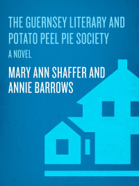 Annie Barrows — The Guernsey Literary and Potato Peel Pie Society