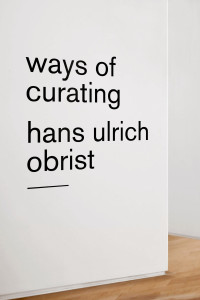 Hans Ulrich Obrist — Ways of Curating