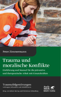 Peter Zimmermann; — Trauma und moralische Konflikte