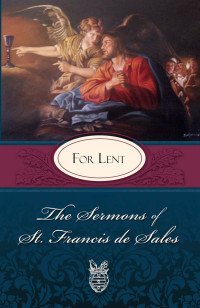 St. Francis de Sales — The Sermons of St. Francis De Sales: On Our Lady (volume II)