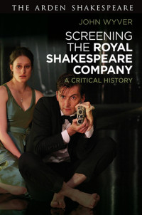 John Wyver; — Screening the Royal Shakespeare Company