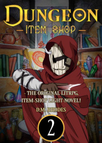 D.M. Rhodes & Razzmatazz — Dungeon Item Shop: Volume 2: The original litRPG, item-shop light-novel! (Dungeon Item Shop - The original item-Shop litRPG!)