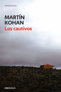 Martín Kohan — Los cautivos