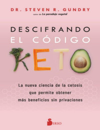 Steven R. Gundry — Descifrando El Código Keto