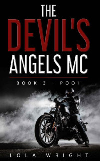 Lola Wright — The Devil's Angels MC: Book 3 - Pooh