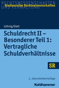 Martin Löhnig & Andreas Gietl — Schuldrecht II – Besonderer Teil 1: Vertragliche Schuldverhältnisse