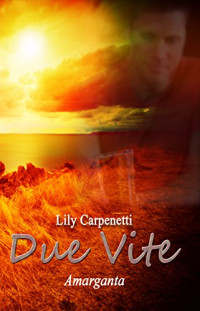 Lily Carpenetti — Due vite (Italian Edition)