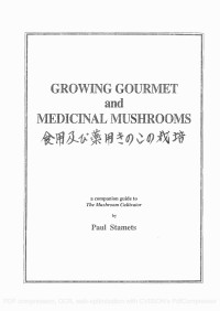 Paul.Stamets / Crimethinc ! — Paul.Stamets.-.Growing Gourmet and Medicinal Mushrooms.2000.586p