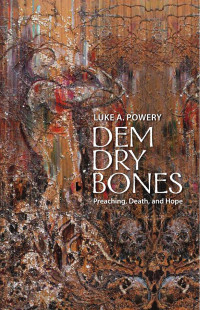 Powery, Luke A. — Dem Dry Bones