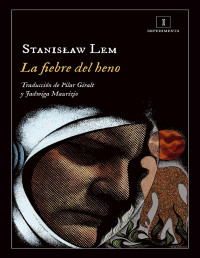 Stanislaw Lem — La Fiebre Del Heno