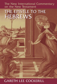 Gareth Lee Cockerill — The Epistle to the Hebrews