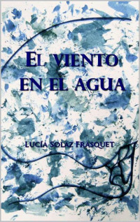 Lucía Solaz Frasquet — El viento en el agua