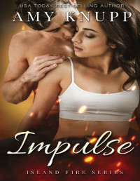 Amy Knupp — Impulse (Island Fire Book 9)