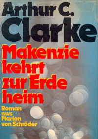 Arthur C. Clarke — Makenzie kehrt zur Erde heim