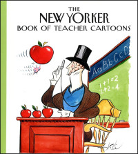 Robert Mankoff — The New Yorker Book of Teacher Cartoons