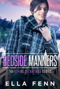 Ella Fenn — Bedside Manners (Living Situations, Book 2)