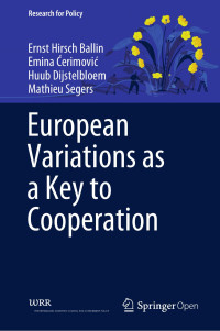 Ernst Hirsch Ballin & Emina Ćerimović & Huub Dijstelbloem & Mathieu Segers — European Variations as a Key to Cooperation