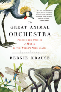 Bernie Krause — The Great Animal Orchestra