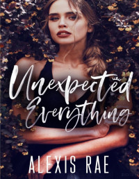 Alexis Rae — Unexpected everything