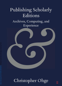 Christopher Ohge — Publishing Scholarly Editions