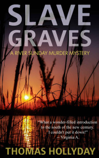 Thomas Hollyday — Slave Graves (River Sunday Romance Mysteries Book 1)