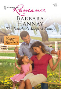 Barbara Hannay — The Rancher's Adopted Family (Rugged Ranchers Book 1)