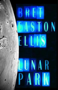 Bret Easton Ellis — Lunar Park