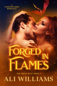 Ali Williams — Forged in Flames (A Godstouched Shifter Romance)
