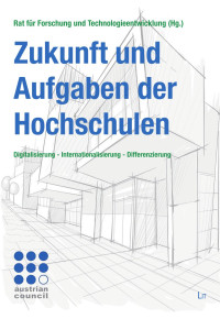 Rat für Forschung und Technologieentwicklung (Hg.) — Zukunft und Aufgaben der Hochschulen