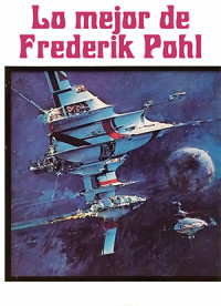 FREDERIK POHL — Lo Mejor de Frederik Pohl