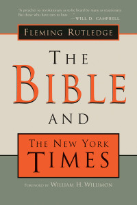 Fleming Rutledge; — The Bible and The New York Times