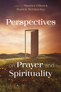 Maurice Elliott;Patrick McGlinchey; — Perspectives on Prayer and Spirituality