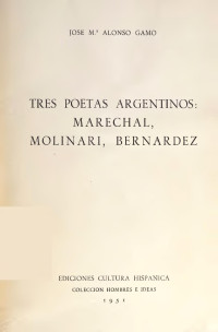 Alonso Gamo, José M. (José María) — Tres poetas argentinos : Maechal, Molinari, Bernárdez