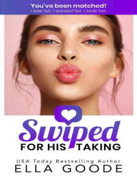Ella Goode — Swiped for His Taking