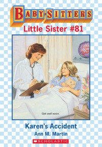 Martin, Ann M. — [Baby-Sitters Little Sister 81] • Karen's Accident