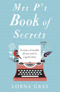 Lorna Gray — Mrs P’s Book of Secrets (ARC)