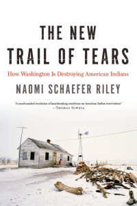 Naomi Schaefer Riley — The New Trail of Tears