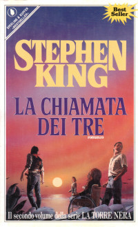 Stephen King — La chiamata dei tre - La Torre Nera II
