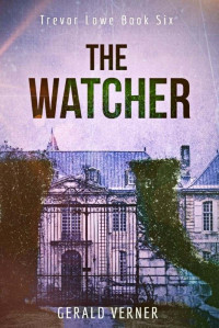 Gerald Verner — The Watcher (Trevor Lowe Book 6)