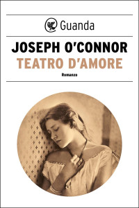 Joseph O'Connor — Teatro d'amore