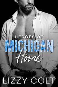 Colt, Lizzy — Heroes of Michigan 01 - Home