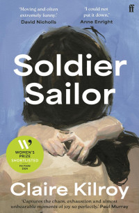 Claire Kilroy — Soldier Sailor