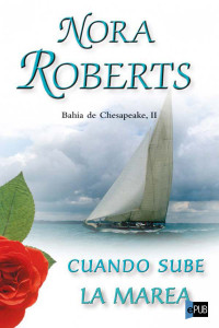 Nora Roberts — Cuando sube la marea