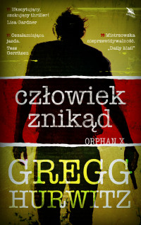 Gregg Hurwitz — Orphan X. Człowiek znikąd