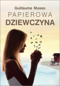 Musso Guillaume — Papierowa dziewczyna